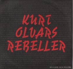 Kurt Olvars Rebeller : Religion Och Politik